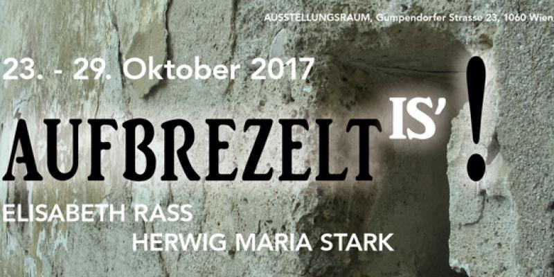 "AUFBREZELT IS" – Elisabeth Rass and Herwig Maria Stark