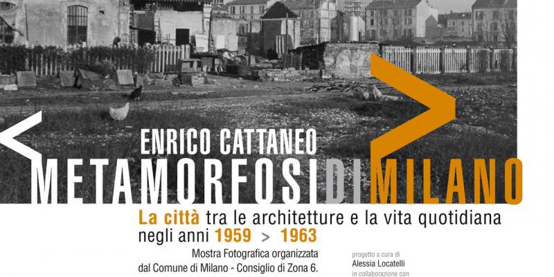 Metamorfosidimilano. La città tra le architetture e la vita quotidiana negli anni 1959 > 1963” del maestro milanese Enrico Cattaneo a cura di Alessia Locatelli